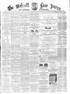 Walsall Free Press and General Advertiser Saturday 25 July 1863 Page 1