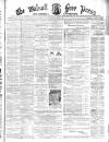 Walsall Free Press and General Advertiser Saturday 07 November 1863 Page 1