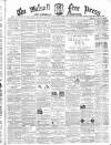 Walsall Free Press and General Advertiser Saturday 23 April 1864 Page 1