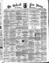 Walsall Free Press and General Advertiser Saturday 23 September 1865 Page 1
