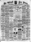 Walsall Free Press and General Advertiser Saturday 18 January 1868 Page 1