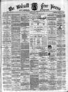 Walsall Free Press and General Advertiser Saturday 21 March 1868 Page 1