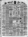 Walsall Free Press and General Advertiser Saturday 28 March 1868 Page 1