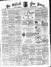Walsall Free Press and General Advertiser Saturday 30 January 1869 Page 1