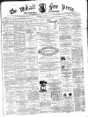 Walsall Free Press and General Advertiser Saturday 12 June 1869 Page 1