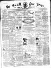 Walsall Free Press and General Advertiser Saturday 28 August 1869 Page 1