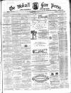 Walsall Free Press and General Advertiser Saturday 08 January 1870 Page 1