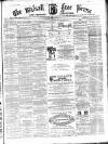 Walsall Free Press and General Advertiser Saturday 15 January 1870 Page 1