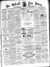 Walsall Free Press and General Advertiser Saturday 26 February 1870 Page 1