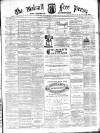 Walsall Free Press and General Advertiser Saturday 16 April 1870 Page 1