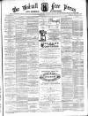 Walsall Free Press and General Advertiser Saturday 30 April 1870 Page 1