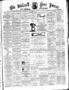 Walsall Free Press and General Advertiser Saturday 04 June 1870 Page 1