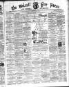 Walsall Free Press and General Advertiser Saturday 25 February 1871 Page 1