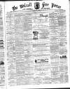 Walsall Free Press and General Advertiser Saturday 25 March 1871 Page 1