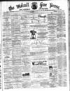 Walsall Free Press and General Advertiser Saturday 20 May 1871 Page 1