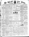 Walsall Free Press and General Advertiser Saturday 10 February 1872 Page 1
