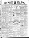 Walsall Free Press and General Advertiser Saturday 17 February 1872 Page 1