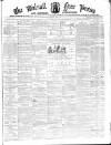 Walsall Free Press and General Advertiser Saturday 09 March 1872 Page 1