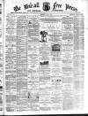 Walsall Free Press and General Advertiser Saturday 17 August 1872 Page 1