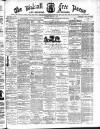 Walsall Free Press and General Advertiser Saturday 31 January 1874 Page 1