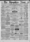Shropshire News Thursday 07 January 1858 Page 1