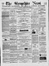 Shropshire News Thursday 18 February 1858 Page 1