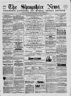 Shropshire News Thursday 08 April 1858 Page 1
