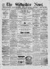 Shropshire News Thursday 07 October 1858 Page 1