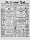 Shropshire News Thursday 31 January 1861 Page 1