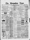 Shropshire News Thursday 02 April 1868 Page 1