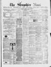 Shropshire News Thursday 23 April 1868 Page 1