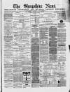 Shropshire News Thursday 07 May 1868 Page 1
