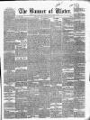Banner of Ulster Friday 12 March 1852 Page 1