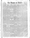 Banner of Ulster Saturday 19 January 1856 Page 1