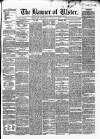 Banner of Ulster Thursday 09 April 1857 Page 1