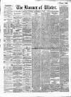 Banner of Ulster Tuesday 07 September 1858 Page 1