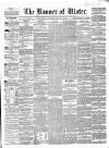 Banner of Ulster Tuesday 22 May 1860 Page 1