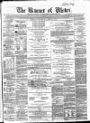 Banner of Ulster Thursday 18 April 1861 Page 1