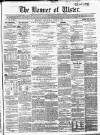 Banner of Ulster Saturday 08 June 1861 Page 1