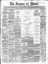 Banner of Ulster Thursday 20 February 1862 Page 1