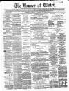 Banner of Ulster Tuesday 15 December 1863 Page 1