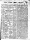 Kings County Chronicle Wednesday 31 January 1849 Page 1