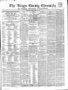 Kings County Chronicle Wednesday 13 February 1850 Page 1
