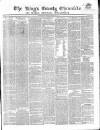 Kings County Chronicle Wednesday 27 February 1850 Page 1