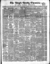 Kings County Chronicle Wednesday 08 February 1854 Page 1