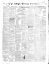 Kings County Chronicle Wednesday 21 March 1860 Page 1