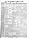 Kings County Chronicle Wednesday 21 February 1872 Page 1