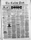 Carlow Post Saturday 07 April 1877 Page 1