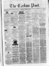 Carlow Post Saturday 13 October 1877 Page 1