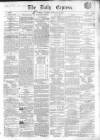 Dublin Daily Express Tuesday 30 January 1855 Page 1